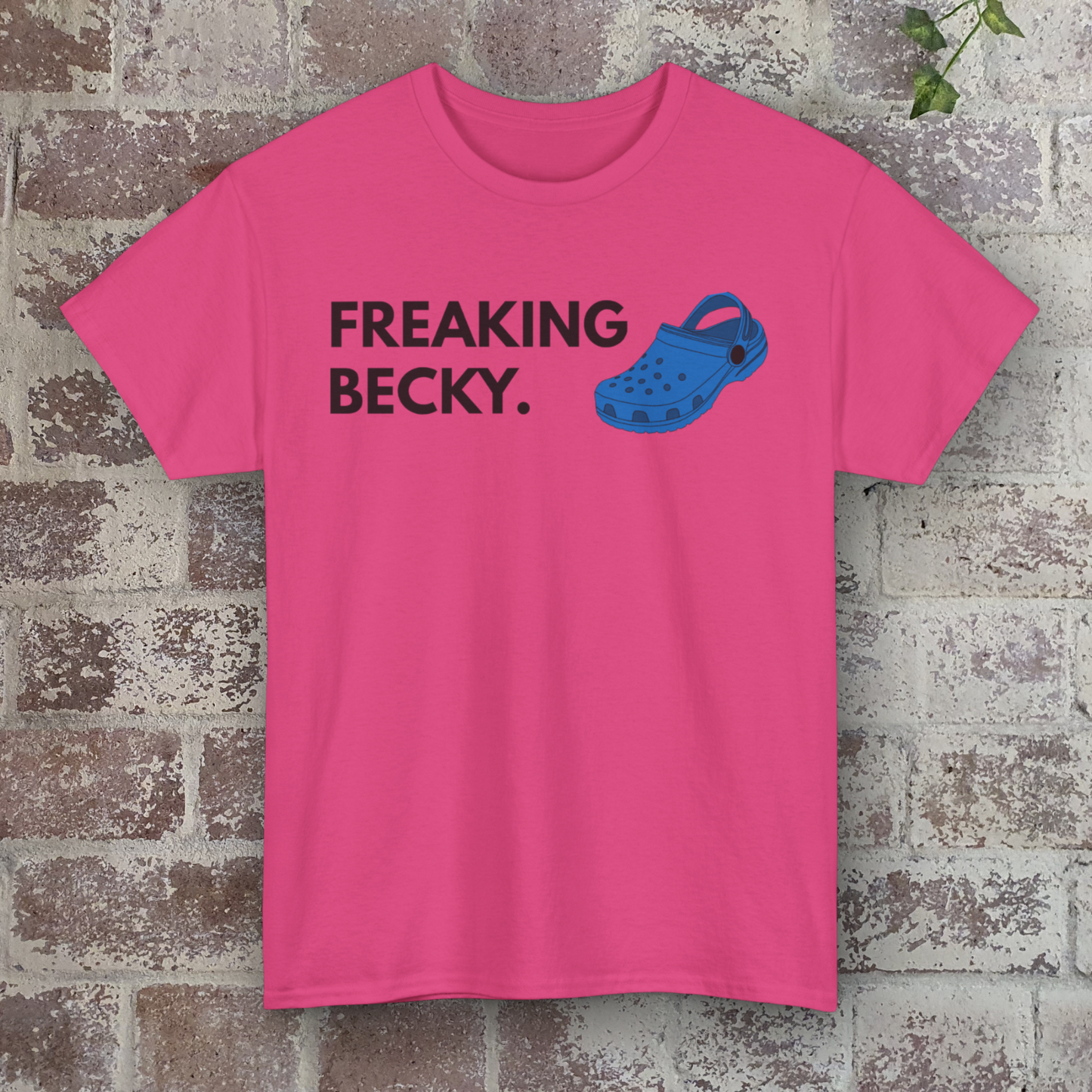 Freaking Becky Funny T-shirt | Kim The Gorilla Official Merch