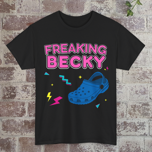 Freaking Becky Retro 90's T-Shirt | Fun Unisex Cotton Tee | Official Kim The Gorilla Merchandise
